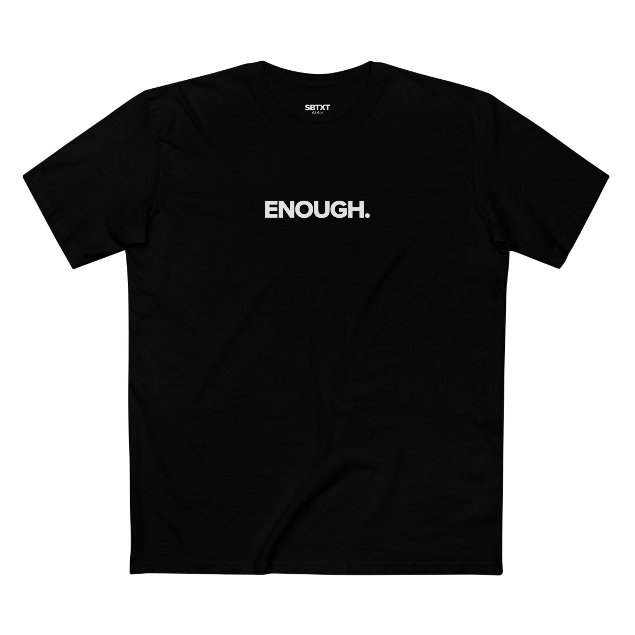 ENOUGH.